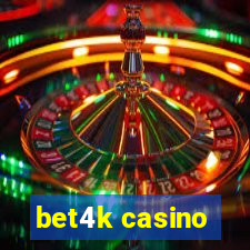 bet4k casino